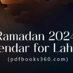 Ramadan 2024 Calendar for Lahore, Sehri and Iftar Timetable For Lahore